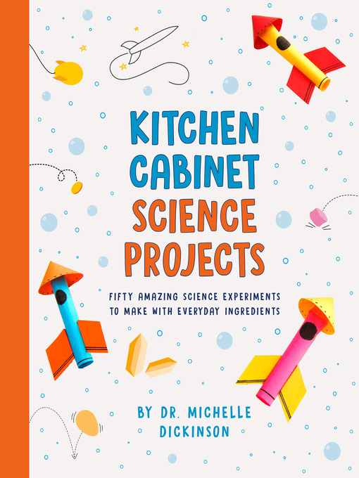 Title details for Kitchen Cabinet Science Projects by Dr. Michelle Dickinson - Wait list